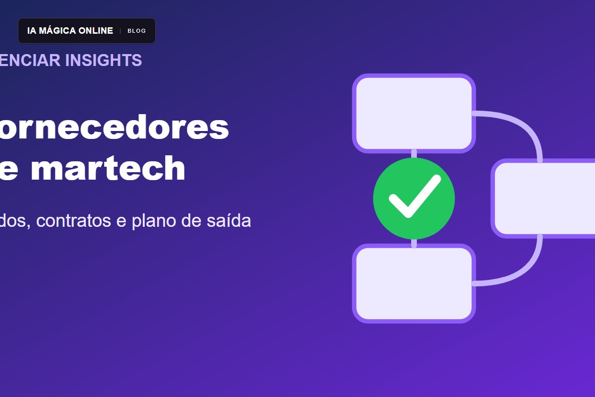 Fornecedores de martech e LGPD: checklist de governança antes de integrar